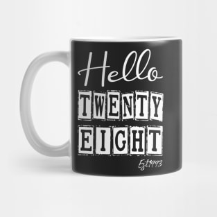 Hello Twenty eight Est.1993 28th Funny Birthday Mug